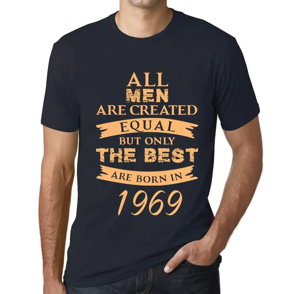 Men's Graphic T-Shirt All Men Are Created Equal but Only the Best Are Born in 1969 55th Birthday Anniversary 55 Year Old Gift 1969 Vintage Eco-Friendly Short Sleeve Novelty Tee