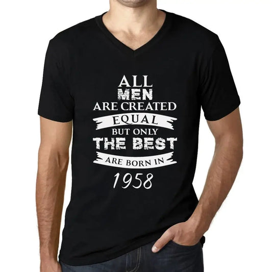 Men's Graphic T-Shirt V Neck All Men Are Created Equal but Only the Best Are Born in 1958 66th Birthday Anniversary 66 Year Old Gift 1958 Vintage Eco-Friendly Short Sleeve Novelty Tee