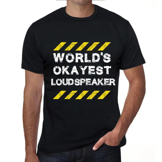 Men's Graphic T-Shirt Worlds Okayest Loudspeaker Eco-Friendly Limited Edition Short Sleeve Tee-Shirt Vintage Birthday Gift Novelty