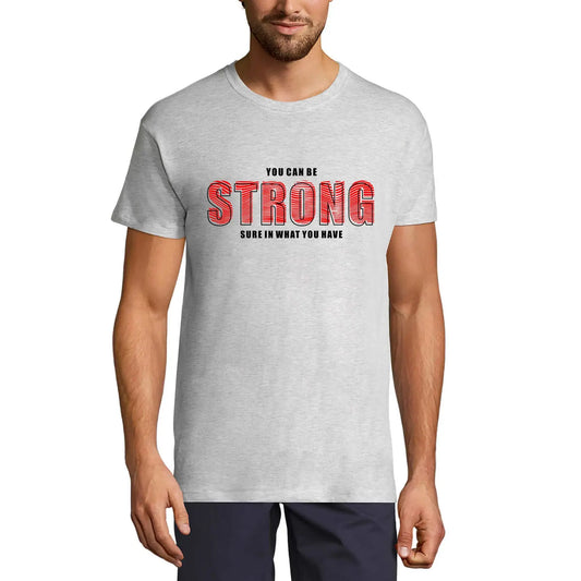 Men's Graphic T-Shirt You Can Be Strong Sure In What You Have Eco-Friendly Limited Edition Short Sleeve Tee-Shirt Vintage Birthday Gift Novelty