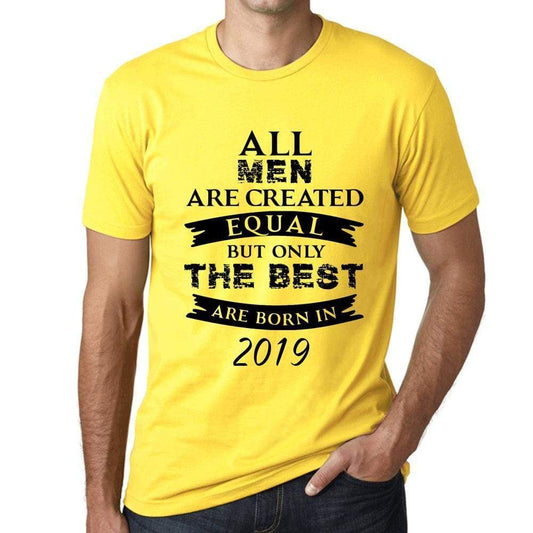 2019 Only The Best Are Born In 2019 Mens T-Shirt Yellow Birthday Gift 00513 - Yellow / Xs - Casual