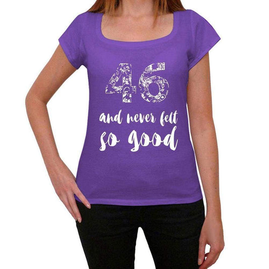 46 And Never Felt So Good Womens T-Shirt Purple Birthday Gift 00407 - Purple / Xs - Casual