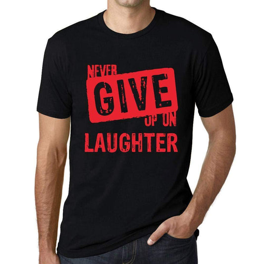 Ultrabasic Homme T-Shirt Graphique Never Give Up on Laughter Noir Profond Texte Rouge