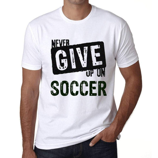 Ultrabasic Homme T-Shirt Graphique Never Give Up on Soccer Blanc