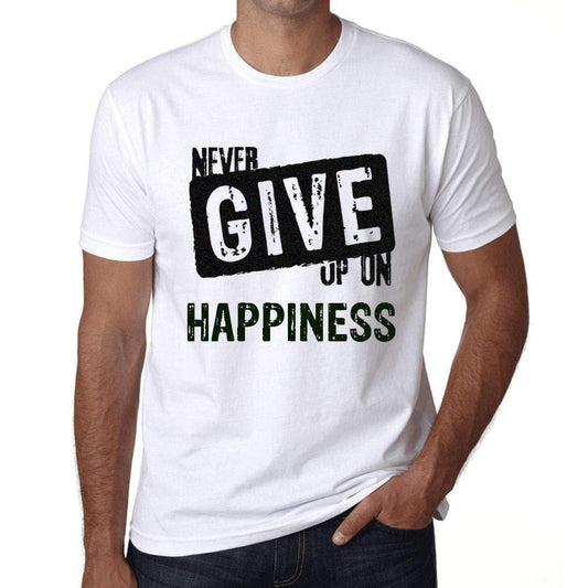 Herren T-Shirt Graphique Never Give Up on Happiness Blanc