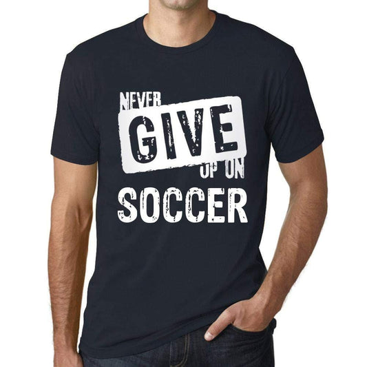 Ultrabasic Homme T-Shirt Graphique Never Give Up on Soccer Marine