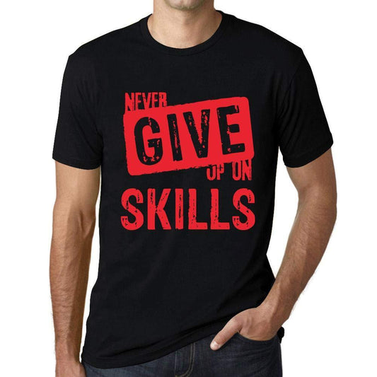 Ultrabasic Homme T-Shirt Graphique Never Give Up on Skills Noir Profond Texte Rouge