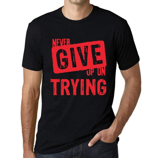 Ultrabasic Homme T-Shirt Graphique Never Give Up on Trying Noir Profond Texte Rouge