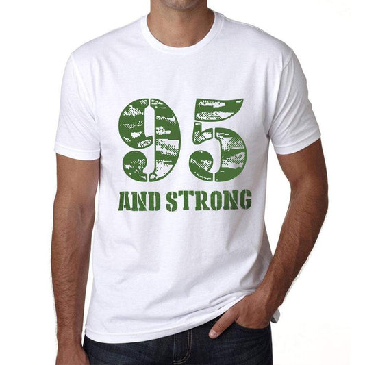 95 And Strong Men's T-shirt White Birthday Gift 00474 - Ultrabasic
