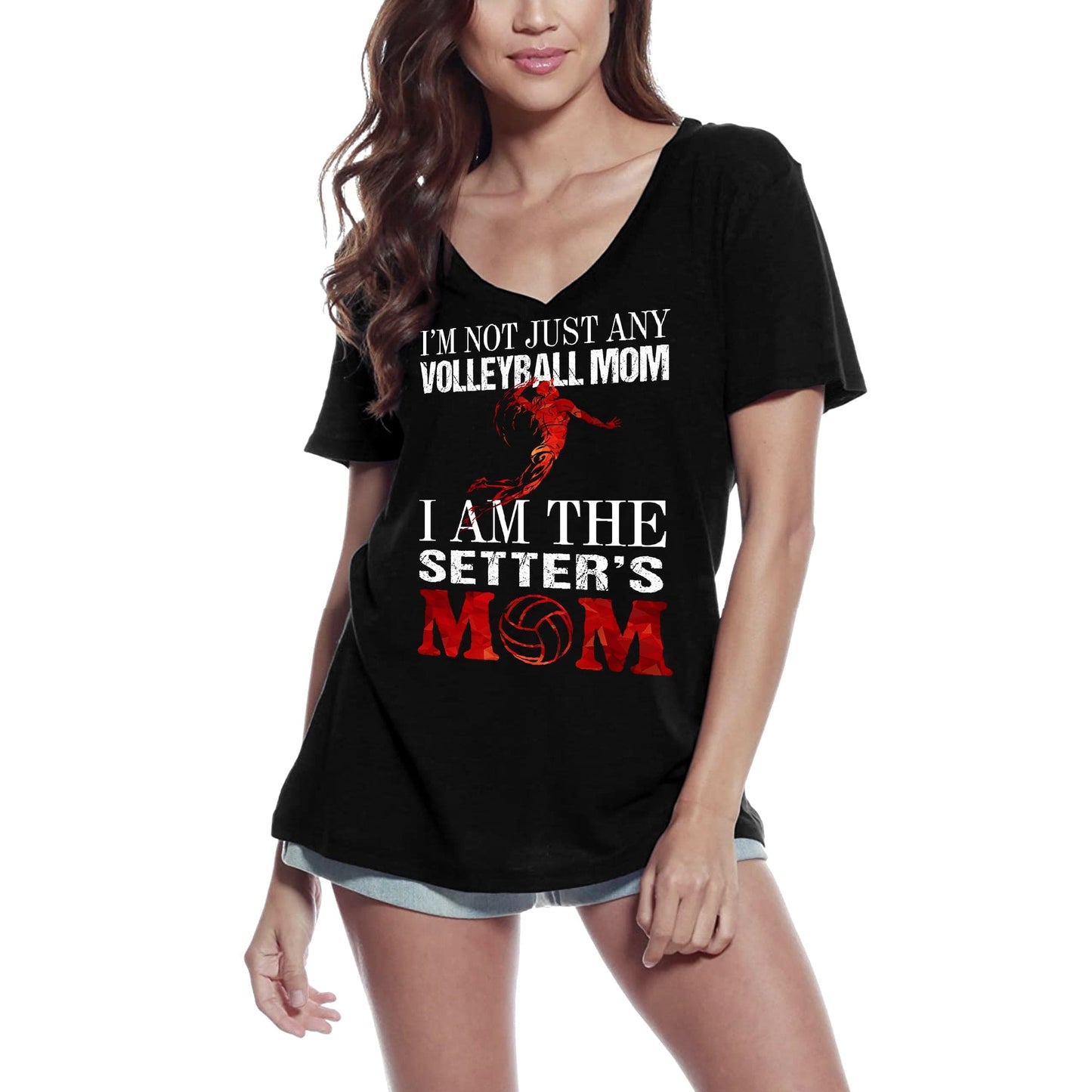 ULTRABASIC Women's T-Shirt I'm Not Just Any Volleyball Mom I'm the Setter's Mom