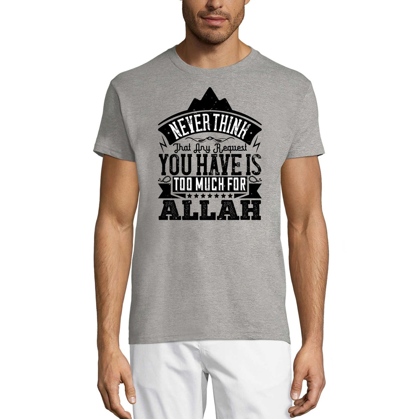 ULTRABASIC Herren-T-Shirt Denken Sie nie, dass Ihre Bitte zu viel für Allah ist