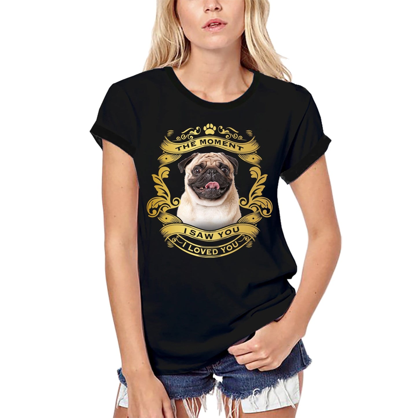 ULTRABASIC Women's Organic T-Shirt Pug Dog - Moment I Saw You I Loved You Puppy Tee Shirt for Ladies