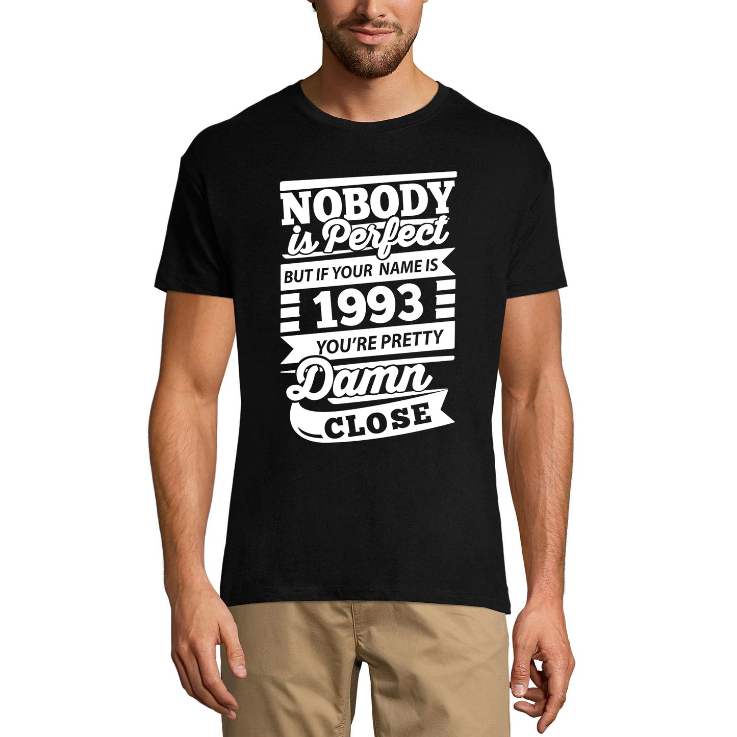 ULTRABASIC Men's T-Shirt Nobody Is Perfect - 1993 You're Pretty Damn Close - Gift for 27th Birthday