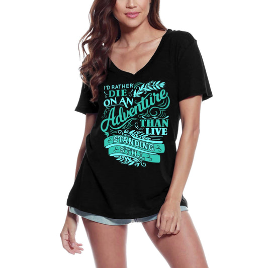 T-shirt ULTRABASIC pour femmes, je préfère mourir dans une aventure - Tee-shirt inspirant