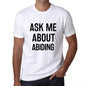 Ask Me About Abiding White Mens Short Sleeve Round Neck T-Shirt 00277 - White / S - Casual
