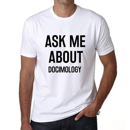 Ask Me About Docimology White Mens Short Sleeve Round Neck T-Shirt 00277 - White / S - Casual