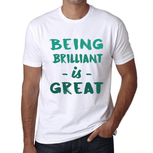 Being Brilliant Is Great White Mens Short Sleeve Round Neck T-Shirt Gift Birthday 00374 - White / Xs - Casual
