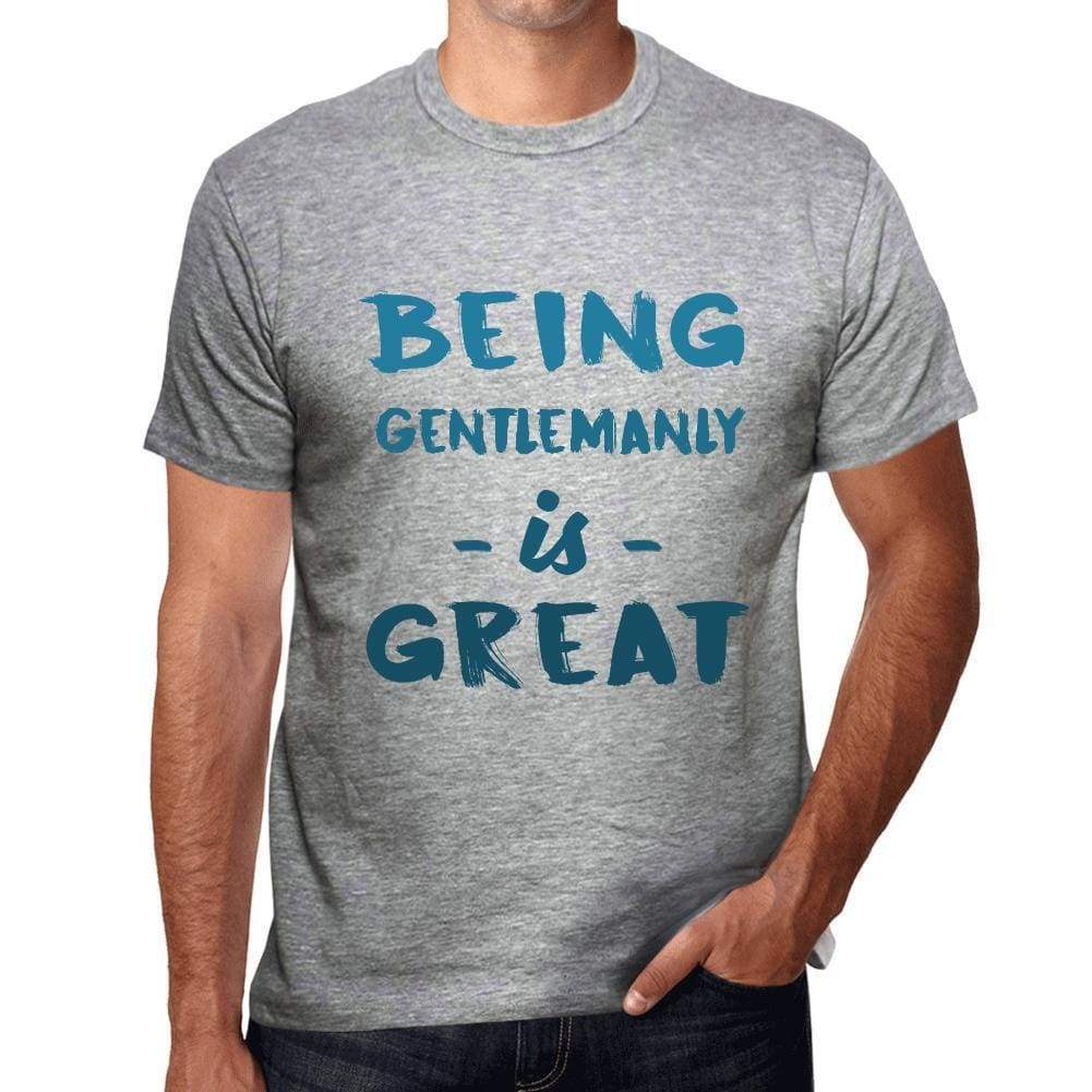 Being Gentlemanly is Great <span>Men's</span> T-shirt, Grey, Birthday Gift 00376 - ULTRABASIC
