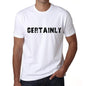 Certainly Mens T Shirt White Birthday Gift 00552 - White / Xs - Casual