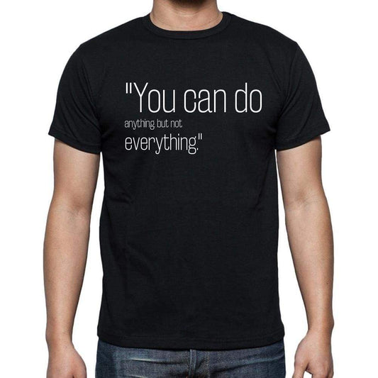 David Allen Quote T Shirts You Can Do Anything But N T Shirts Men Black - Casual