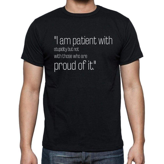 Edith Sitwell Quote T Shirts I Am Patient With Stupid T Shirts Men Black - Casual