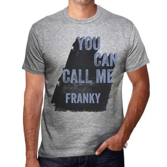 Franky You Can Call Me Franky Mens T Shirt Grey Birthday Gift 00535 - Grey / S - Casual
