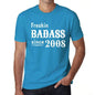 Freakin Badass Since 2008 Mens T-Shirt Blue Birthday Gift 00395 - Blue / Xs - Casual