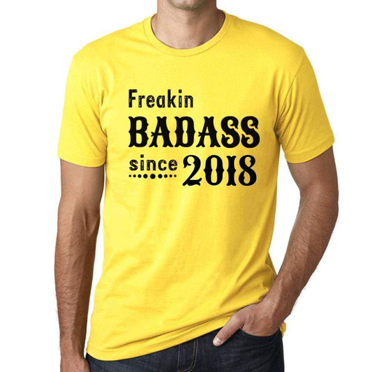 Freakin Badass Since 2018 Mens T-Shirt Yellow Birthday Gift 00396 - Yellow / Xs - Casual