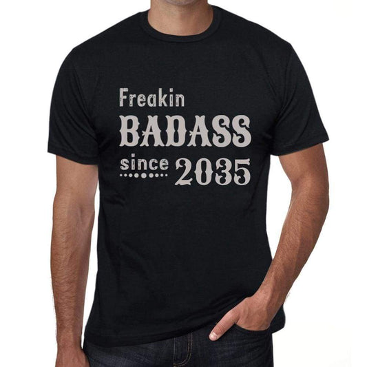 Freakin Badass Since 2035 Mens T-Shirt Black Birthday Gift 00393 - Black / Xs - Casual