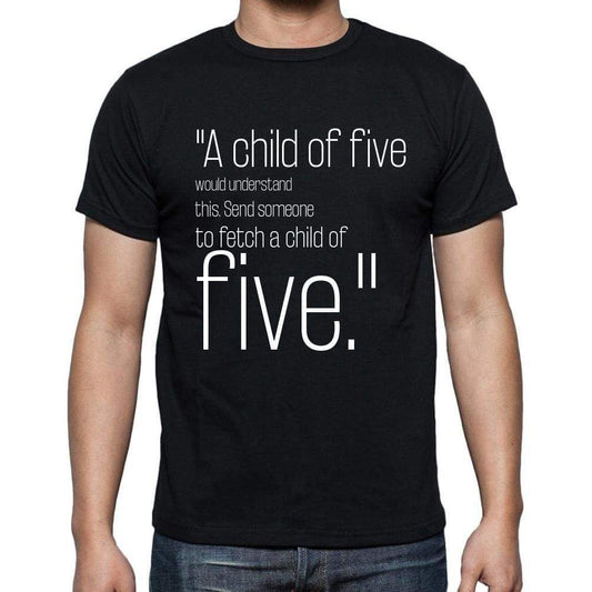 Groucho Marx Quote T Shirts A Child Of Five Would Und T Shirts Men Black - Casual