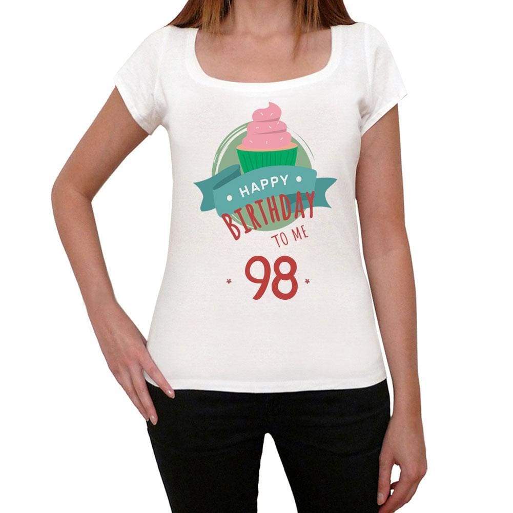 Happy Bday To Me 98 Womens T-Shirt White Birthday Gift 00466 - White / Xs - Casual