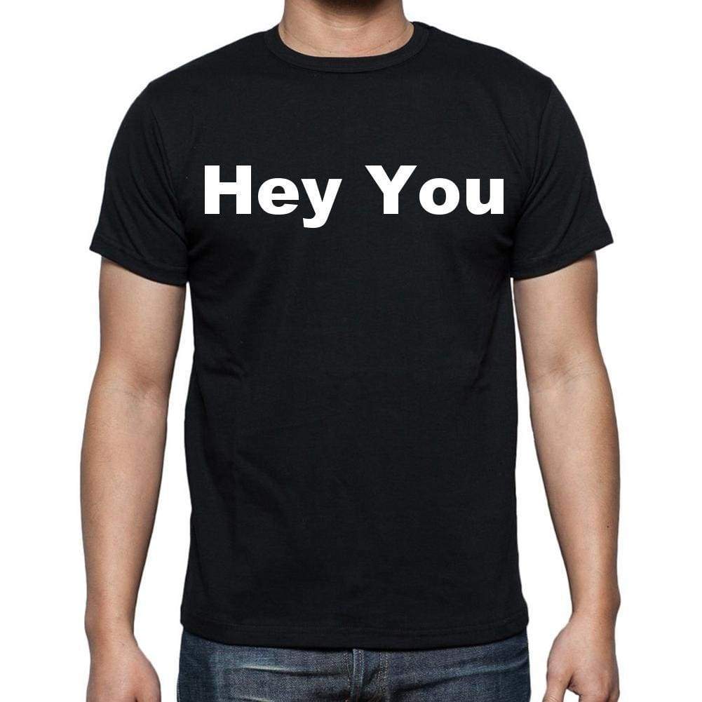 Hey You Mens Short Sleeve Round Neck T-Shirt - Casual