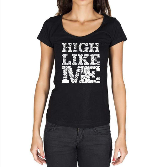 High Like Me Black Womens Short Sleeve Round Neck T-Shirt 00054 - Black / Xs - Casual