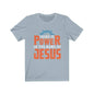Graphic T-Shirt For Men & Women, There Is Power In The Name Of Jesus Christian Tees Church Shirt