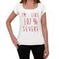 Im 100% Severe White Womens Short Sleeve Round Neck T-Shirt Gift T-Shirt 00328 - White / Xs - Casual