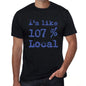 Im Like 100% Local Black Mens Short Sleeve Round Neck T-Shirt Gift T-Shirt 00325 - Black / S - Casual