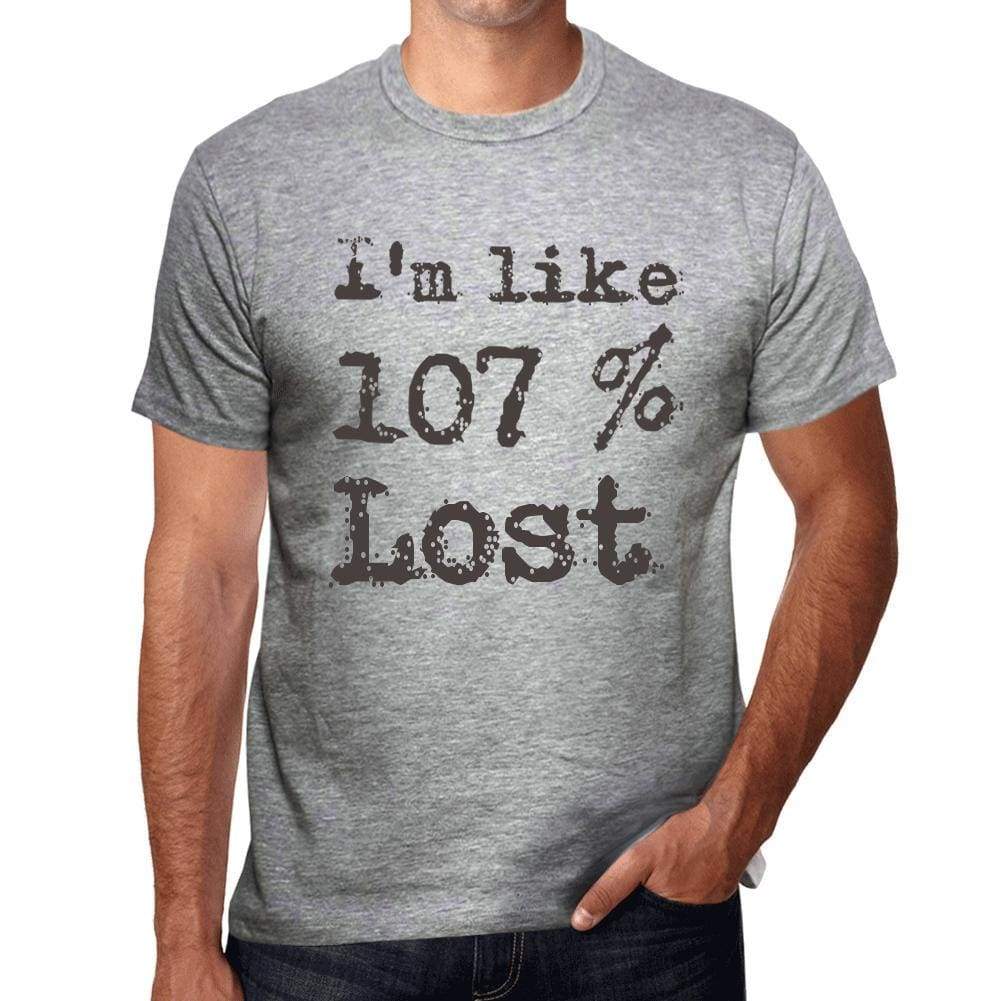 Im Like 100% Lost Grey Mens Short Sleeve Round Neck T-Shirt Gift T-Shirt 00326 - Grey / S - Casual