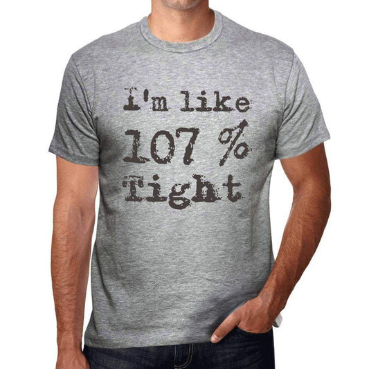 Im Like 100% Tight Grey Mens Short Sleeve Round Neck T-Shirt Gift T-Shirt 00326 - Grey / S - Casual