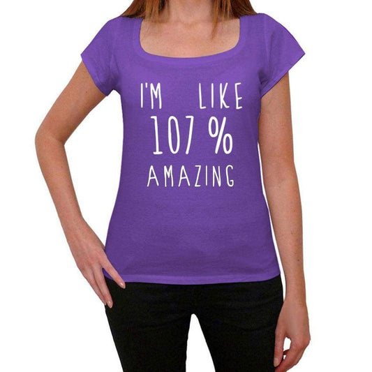Im Like 107% Amazing Purple Womens Short Sleeve Round Neck T-Shirt Gift T-Shirt 00333 - Purple / Xs - Casual