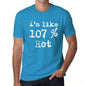 Im Like 107% Hot Blue Mens Short Sleeve Round Neck T-Shirt Gift T-Shirt 00330 - Blue / S - Casual
