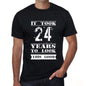 It Took 24 Years To Look This Good Mens T-Shirt Black Birthday Gift 00478 - Black / Xs - Casual