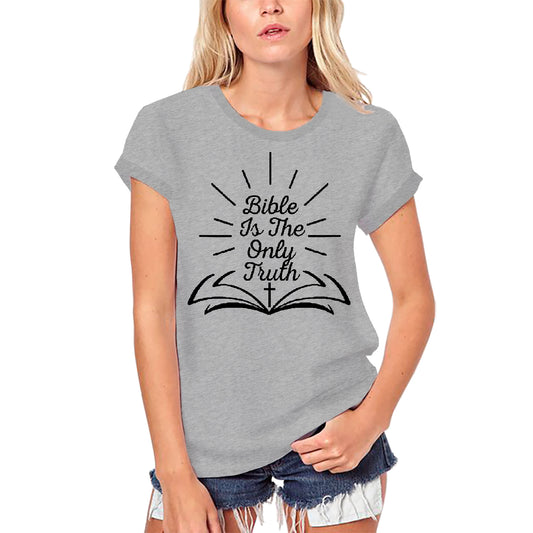 ULTRABASIC Frauen-Bio-T-Shirt „Bible is the Only Truth – Bible Religious Shirt“.