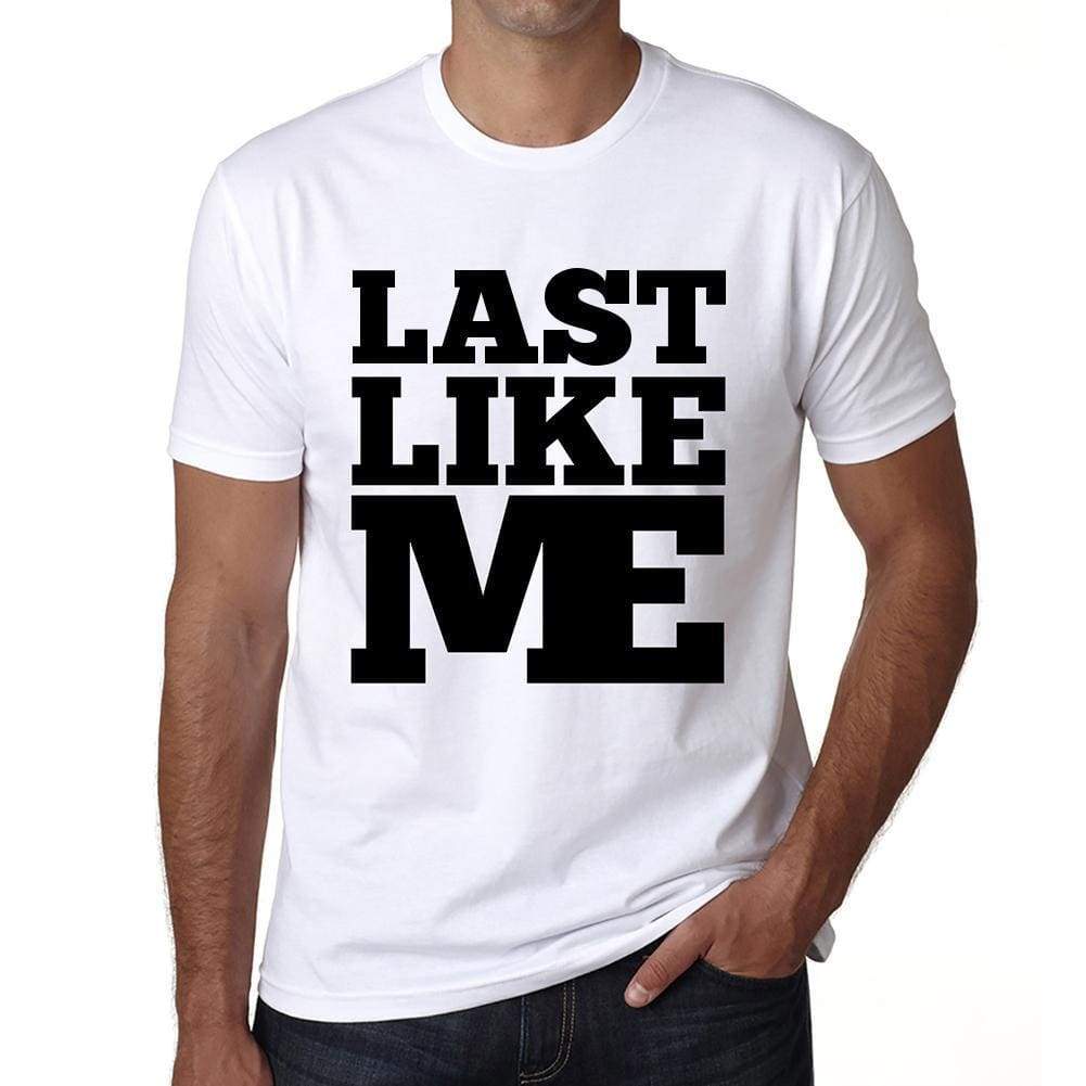 Last Like Me White Mens Short Sleeve Round Neck T-Shirt 00051 - White / S - Casual