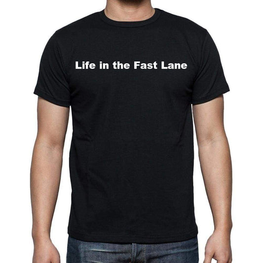 Life In The Fast Lane Mens Short Sleeve Round Neck T-Shirt - Casual