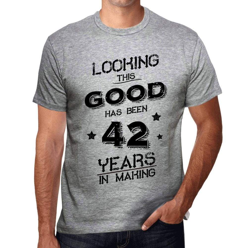 Looking This Good Has Been 42 Years In Making Mens T-Shirt Grey Birthday Gift 00440 - Grey / S - Casual