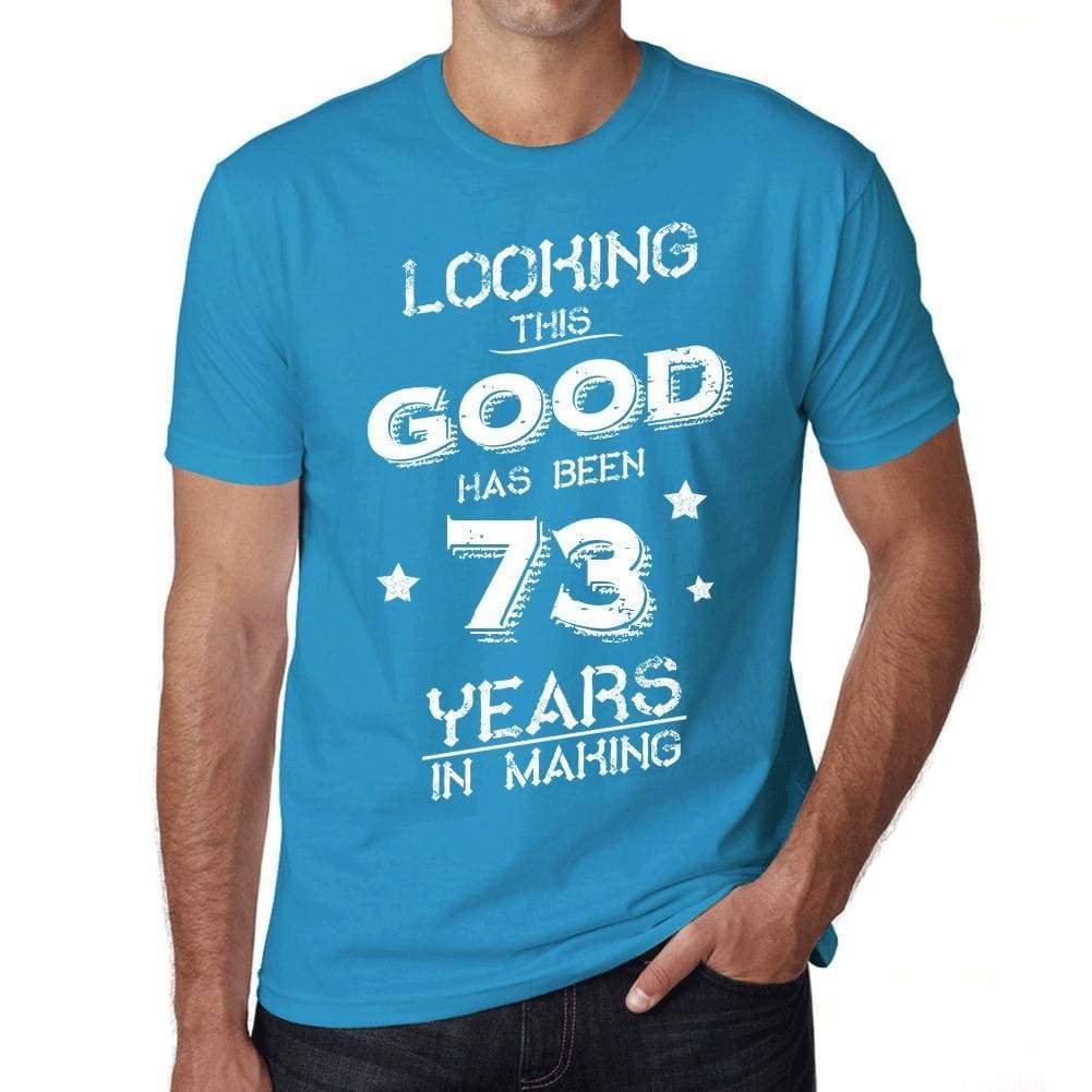 Looking This Good Has Been 73 Years In Making Mens T-Shirt Blue Birthday Gift 00441 - Blue / Xs - Casual