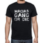 Macias Family Gang Tshirt Mens Tshirt Black Tshirt Gift T-Shirt 00033 - Black / S - Casual