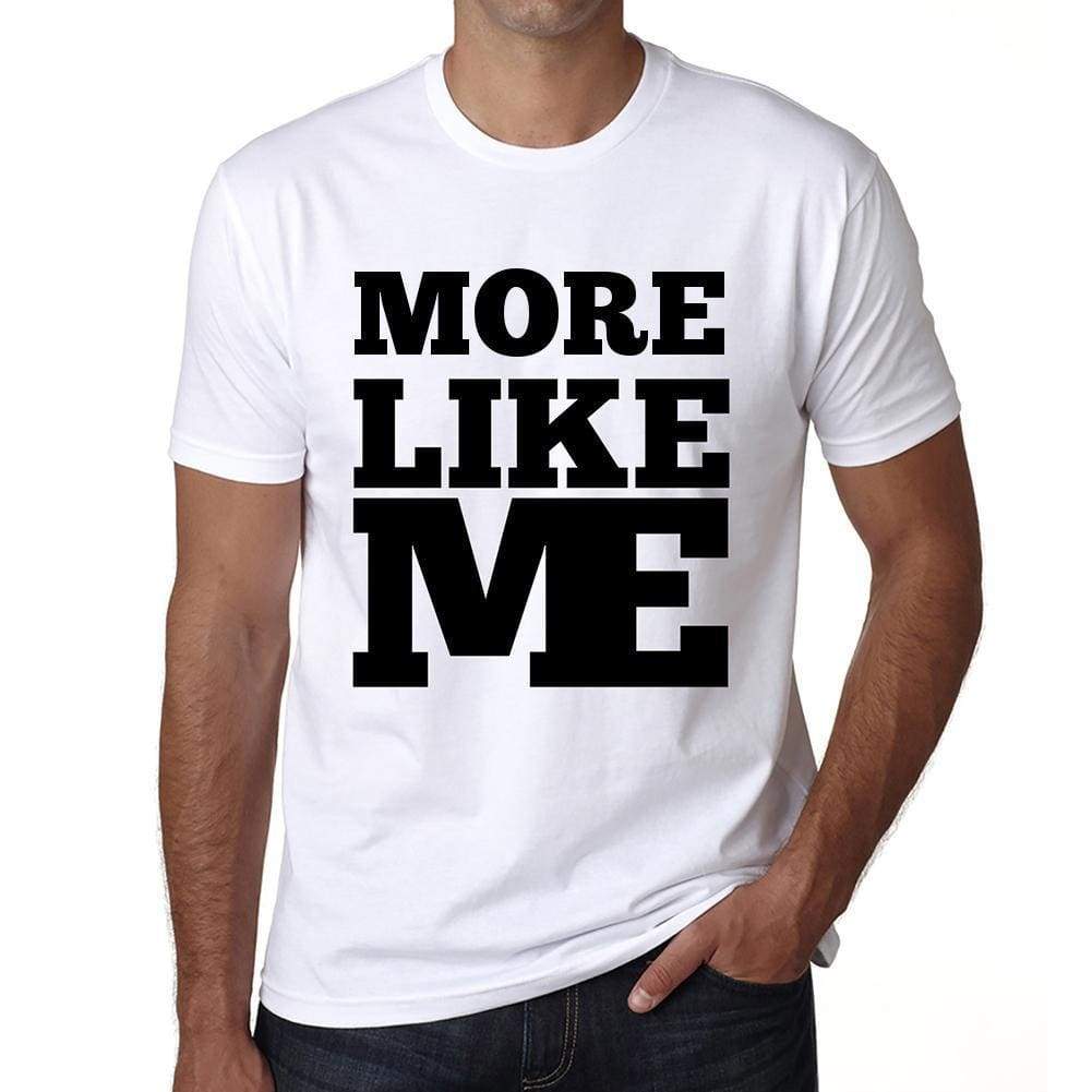 More Like Me White Mens Short Sleeve Round Neck T-Shirt 00051 - White / S - Casual