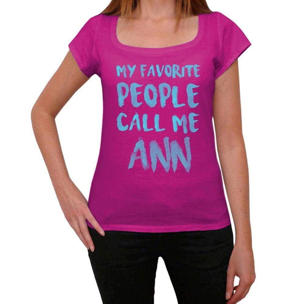 My Favorite People Call Me Ann Womens T-Shirt Pink Birthday Gift 00386 - Pink / Xs - Casual