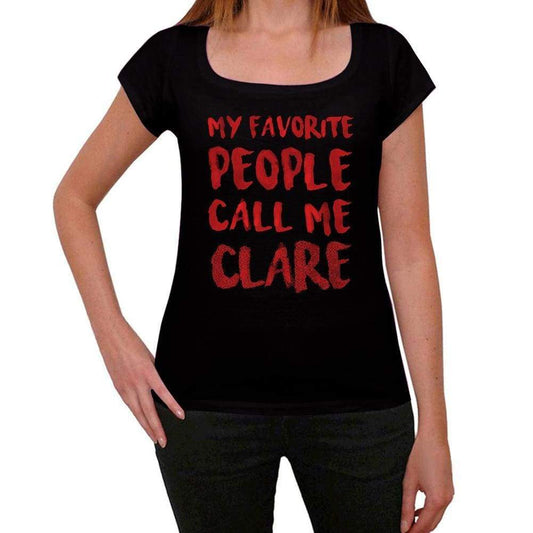 My Favorite People Call Me Clare Black Womens Short Sleeve Round Neck T-Shirt Gift T-Shirt 00371 - Black / Xs - Casual